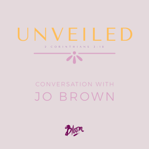 Bloom Unveiled | Jo Brown