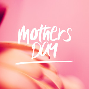Mothers Day | Kim Smith
