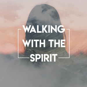 Walking With The Spirit | Phil Lowe & Steve Riddle