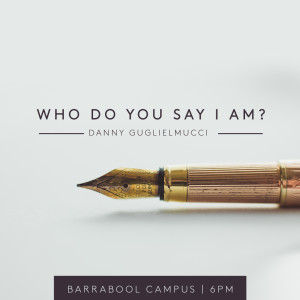 Who Do You Say I Am | Danny Guglielmucci