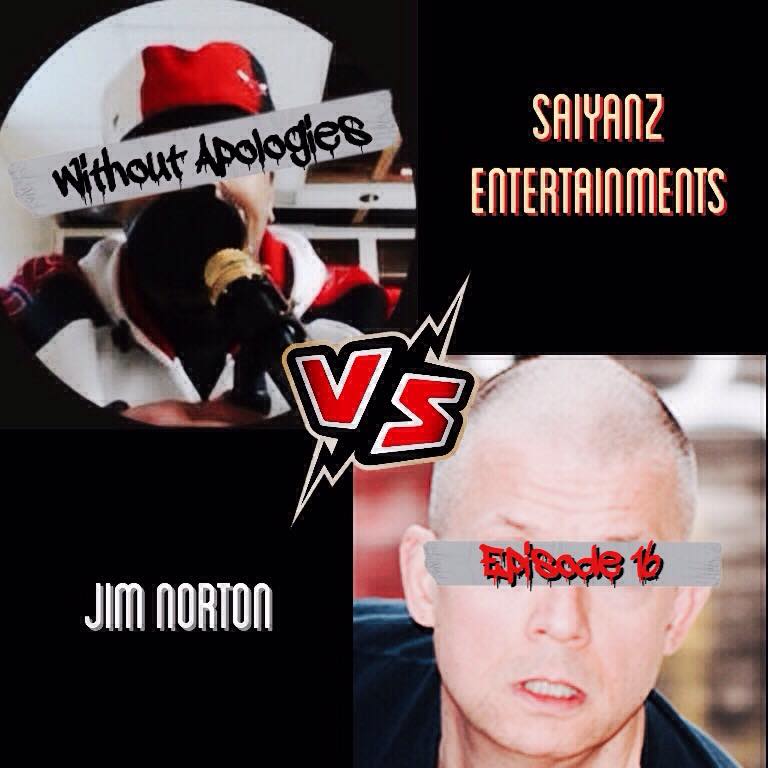 Without Apologies Ep.16 Jim Norton vs SaiyanZ