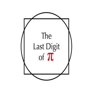 Without Apologies Ep.42 The last digit of Pi