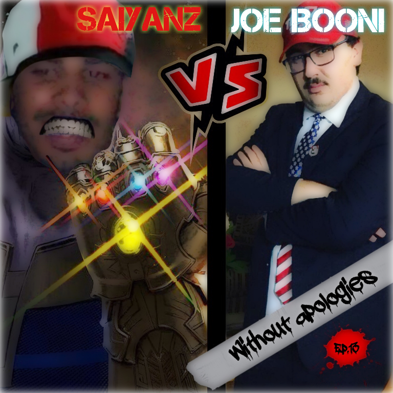 Without Apologies Ep. 13  Saiyanz Vs Joe Booni EPIC BATTLE !!!