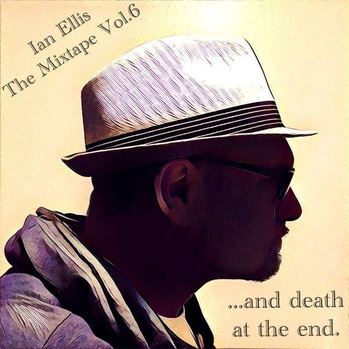 The MixTape Vol.6 ...and Death at the End. 