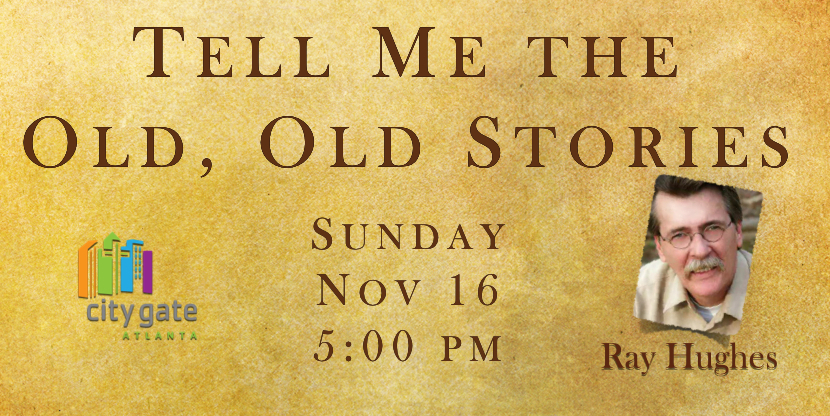 Tell Me the Old, Old, Stories, Guest Minister: Ray Hughes