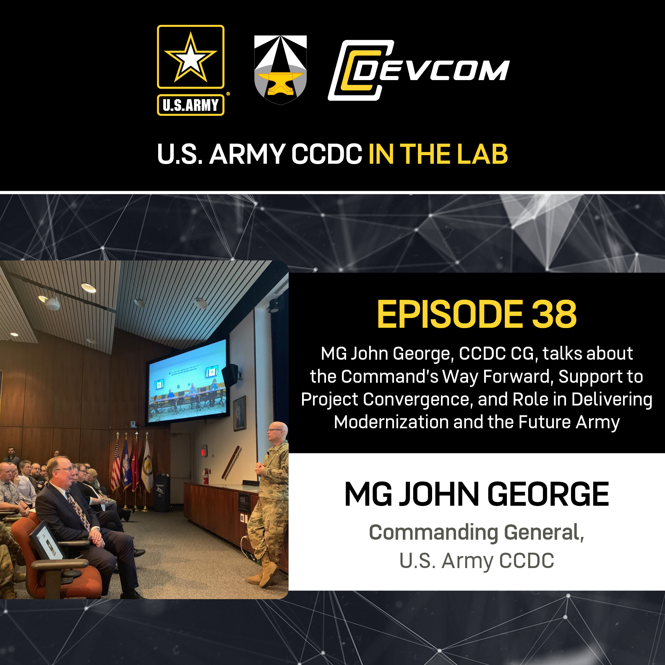 MG John George, CCDC CG,Talks About the Command's Way Forward, Support to Project Convergence, and Role in Delivering Modernization and the Future Army