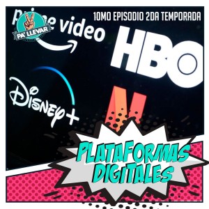 Dame Dos Pa' Llevar - Episodio 26 - Plataformas Digitales
