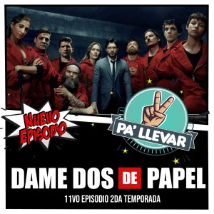 Dame Dos Pa' Llevar - Episodio 27 - Dame Dos de Papel