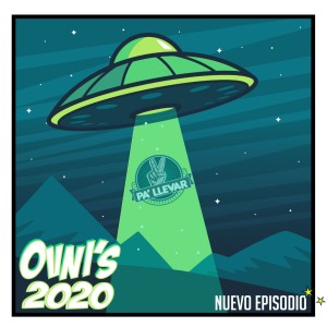 Dame Dos Pa' Llevar - Episodio 30 - Ovnis 2020