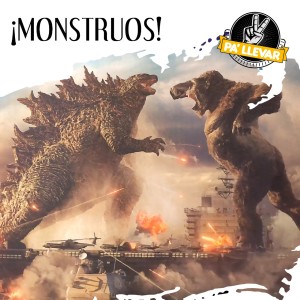 Dame Dos Pa' Llevar - Ep 52 - Monstruos