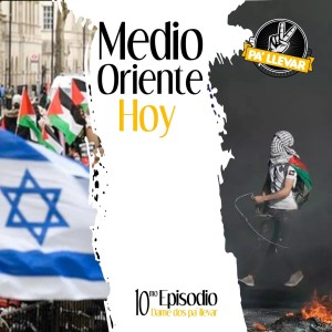Dame Dos Pa' Llevar - Ep 58 - Medio Oriente Hoy