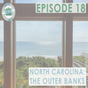 Ep. 18 | North Carolina: The Outer Banks // FTCO Podcast