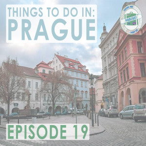Ep. 19 | Things To Do In Prague // FTCO Podcast