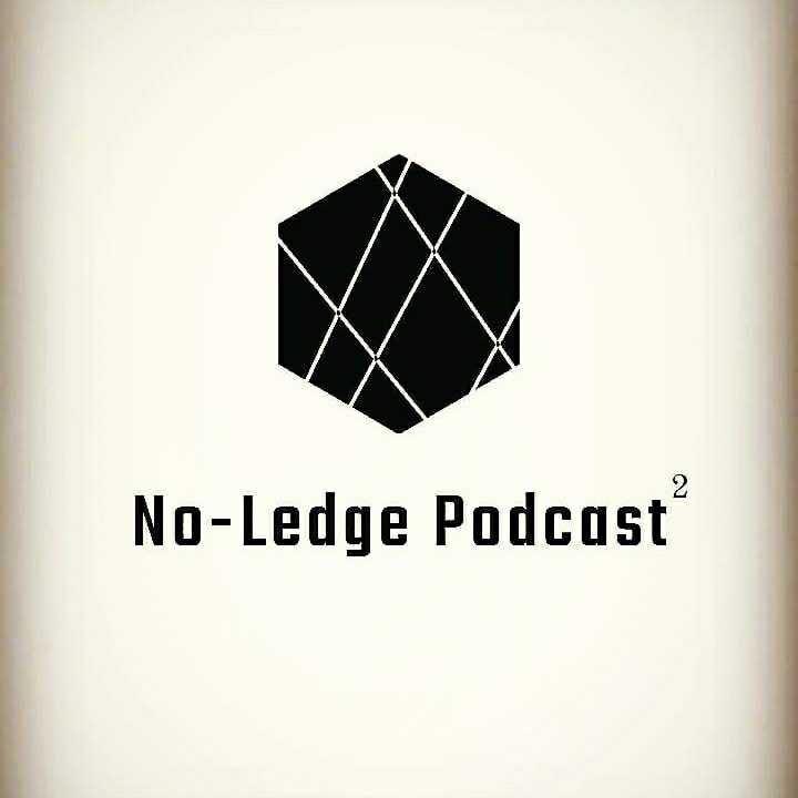 The NoLedge\'s Podcast