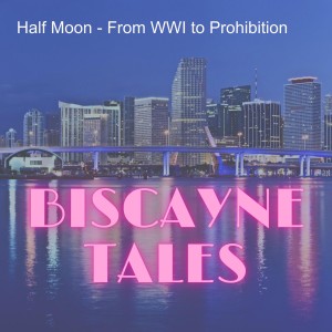 Half Moon - From WWI to Prohibition