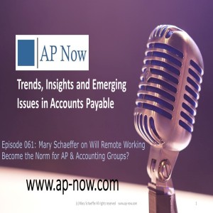 AP Now Episode 61:  Mary Schaeffer on Will Remote Working Become the Norm for AP & Accounting Groups