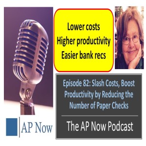 AP Now Episode 82: Slash Costs, Boost Productivity by Reducing Paper Checks