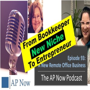 AP Now Episode 93: A New Remote Office Business: Bookkeeper Who Identified a Market Niche and Ran with It