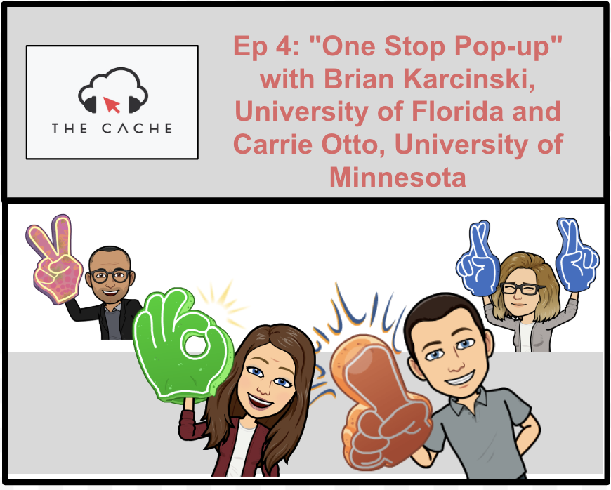 Ep 4 - "One Stop Pop-up" with Brian Karcinski, University of Florida and Carrie Otto, University of Minnesota