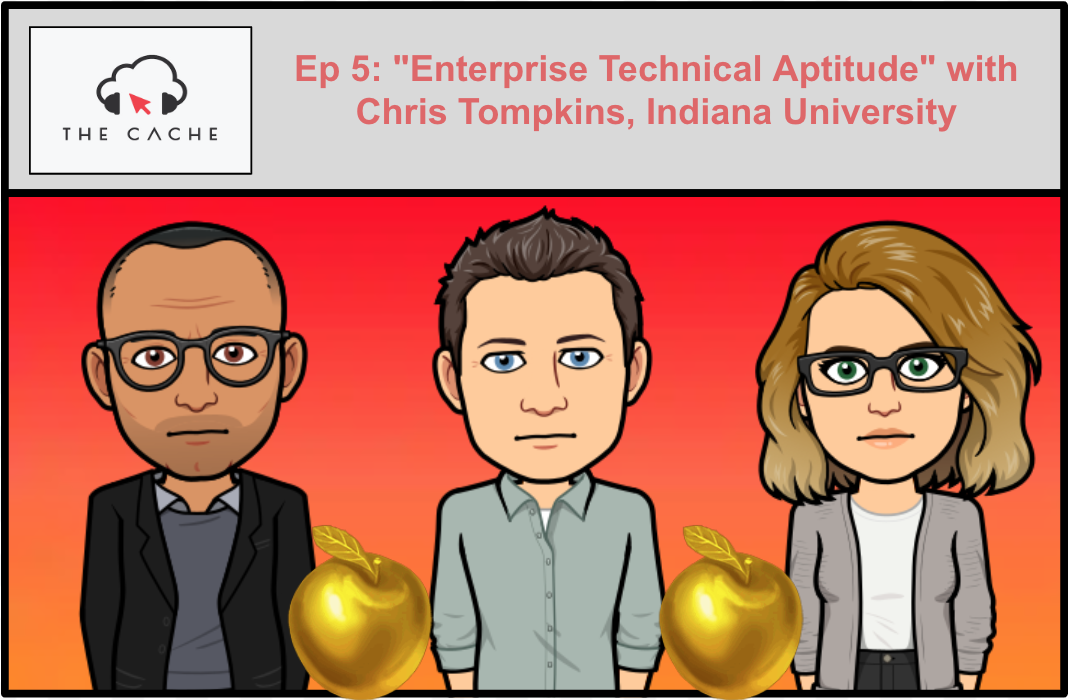 Ep 5 - "Enterprise Technical Aptitude" with Chris Tompkins, Indiana University