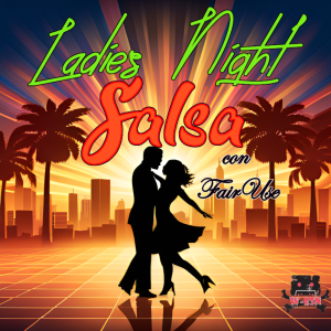 Ladies Night Salsa Mix con FairUse