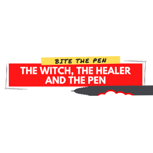 (Ep. 35) The Witch, The Healer and The Pen (Pt.2)