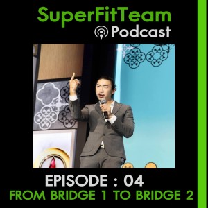 SuperFitTeam Podcast EP04 : ก้าวข้ามเป้าหมายที่หนึ่งไปยังเป้าหมายที่สอง