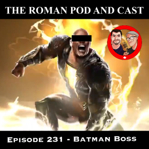 Episode 231 - Batman Boss - 2020-08-24