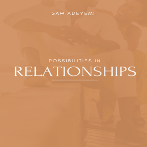 Possibilities in Replationships