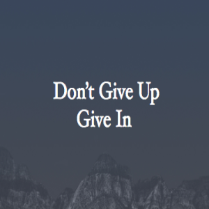 Don't Give Up, Give In - Ronald Provard