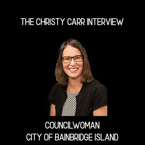 THE CHRISTY CARR INTERVIEW | CITY OF BAINBRIDGE ISLAND CITY COUNCILWOMAN