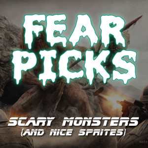 FEAR PICKS - Scary Monsters (and Nice Sprites)