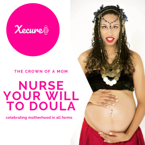 The Crown of a Mom: Nurse your Will to Doula