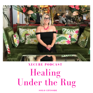 Solo Episode: Healing Under the Rug