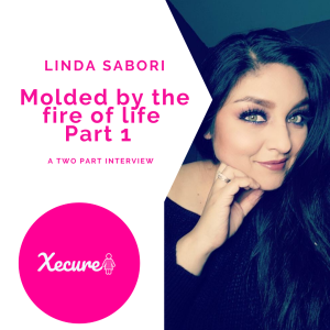 Molded by the fire of life with Linda Sabori: Part 1