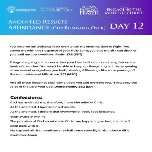 October 2024 Prayer And Fasting - Day Twelve (Anointed Results - Abundance, Cup Running Over)