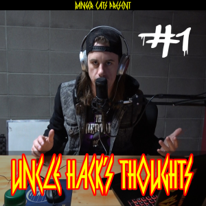 Uncle Hacks Thoughts #1