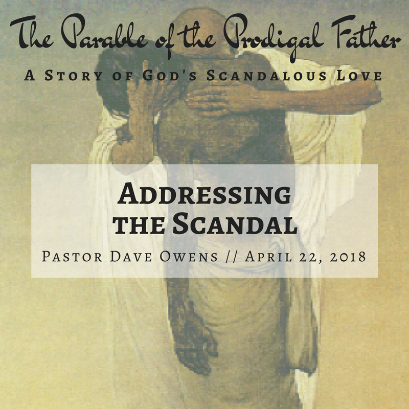 Addressing The Scandal - Pastor Dave Owens (4/22/18)
