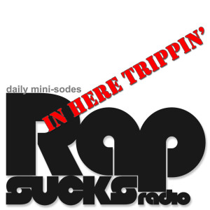 Hennessy Rap - In Here Trippin’ E022