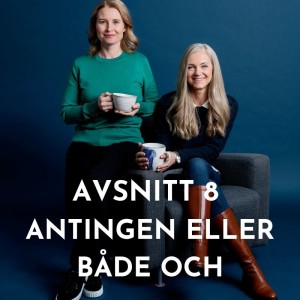 Antingen eller - eller både och?