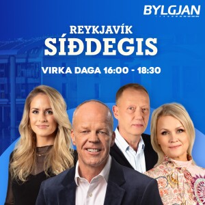 Reykjavík síðdegis - fimmtudagur 22. ágúst 2024