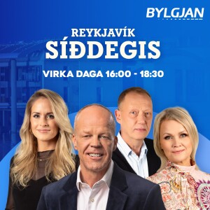 Reykjavík síðdegis - fimmtudagur 15. ágúst 2024