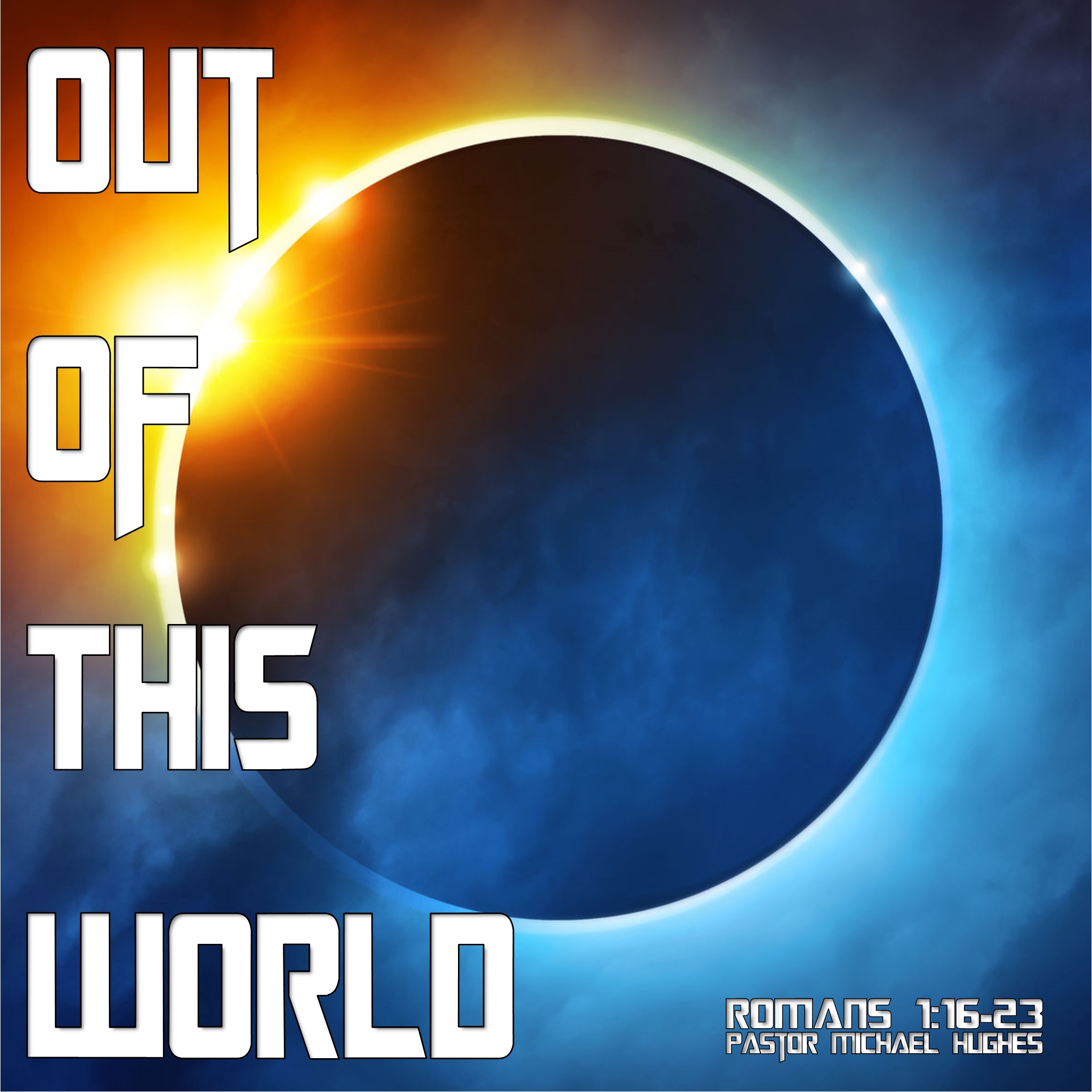 Church In The Park!  Rom. 1:16-23 ”Out of this World” w/ Pastor Michael Hughes