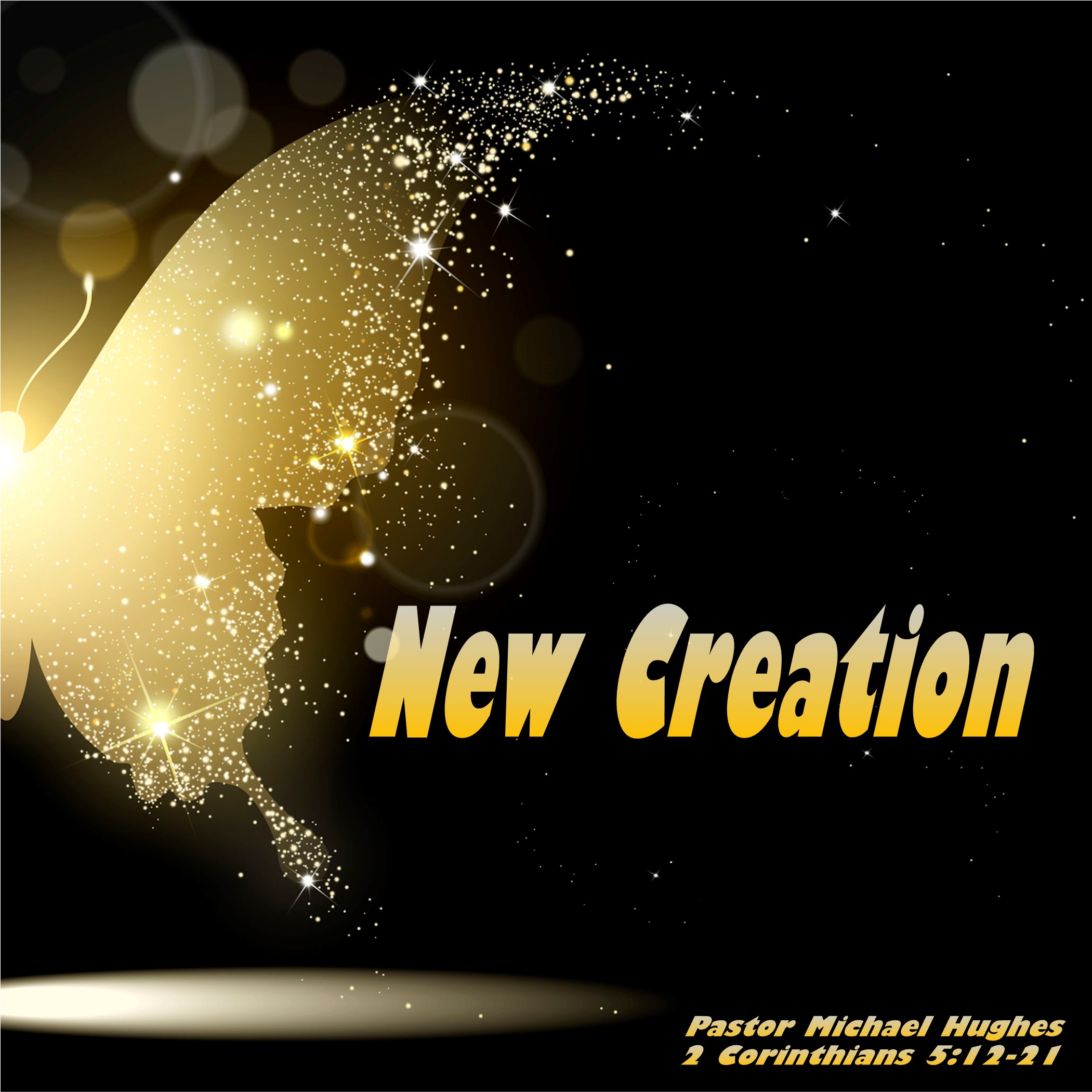 2 Corinthians 5:12-21 ”New Creation” w/ Pastor Michael Hughes