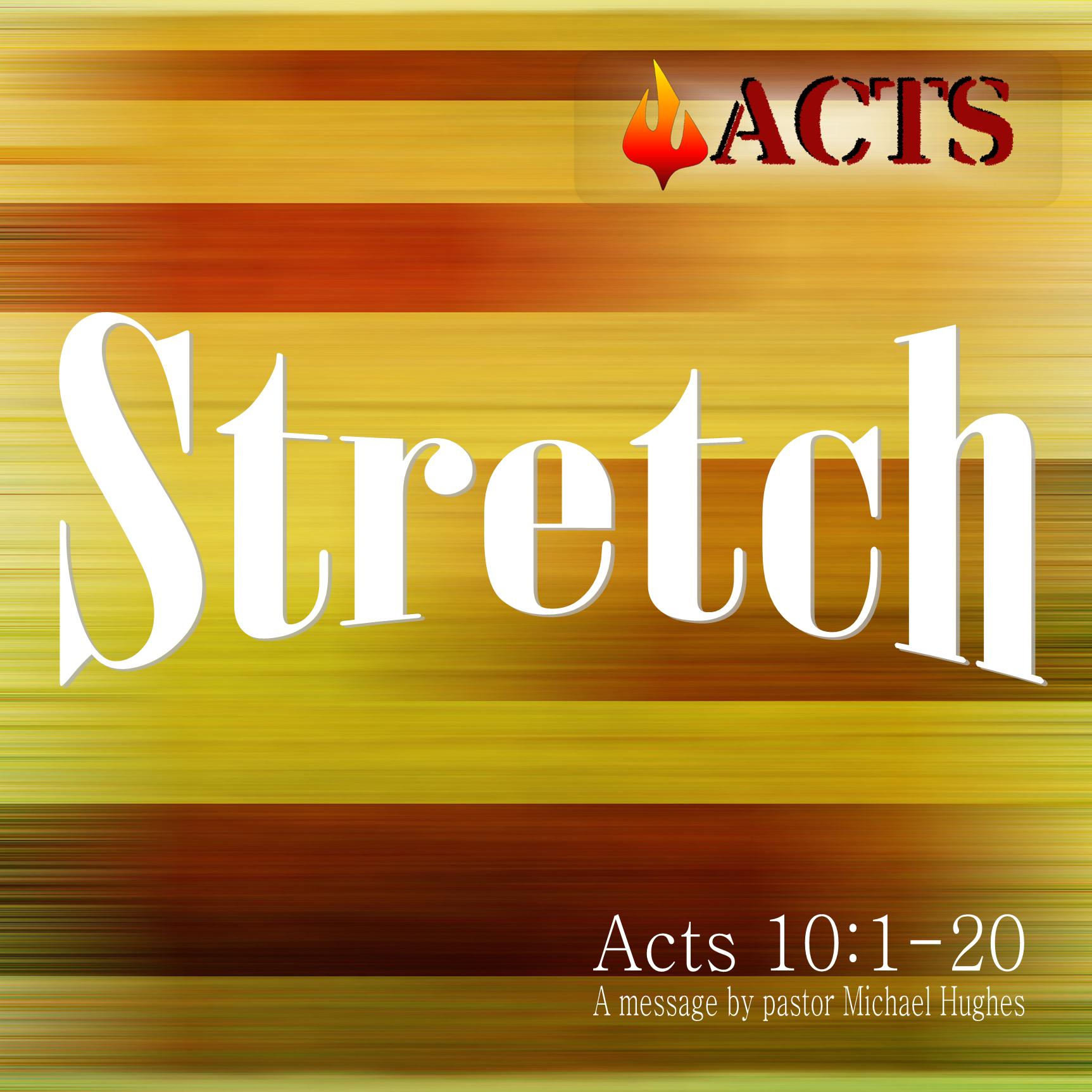 Acts 10:1-20 Stretch