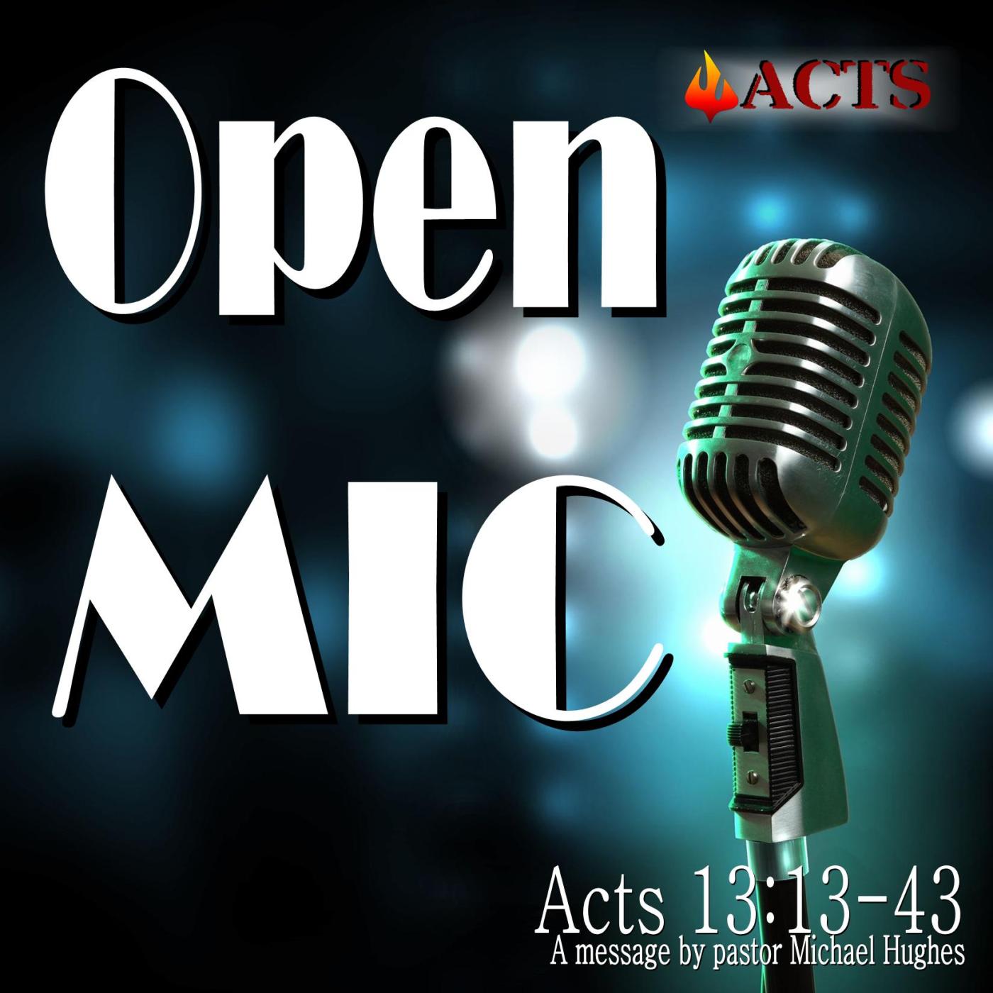 Acts 13:13-43 Open Mic