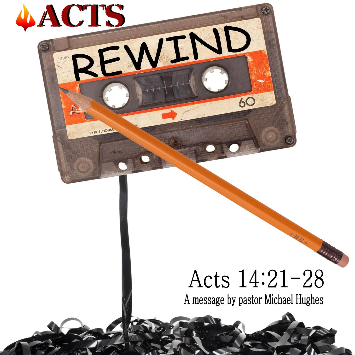 Acts 14:21-28 REWIND