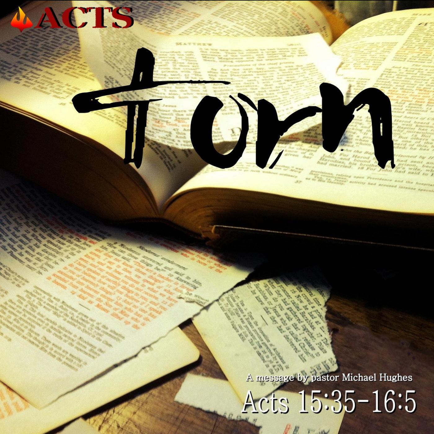 Acts 15:35-16:6 Torn