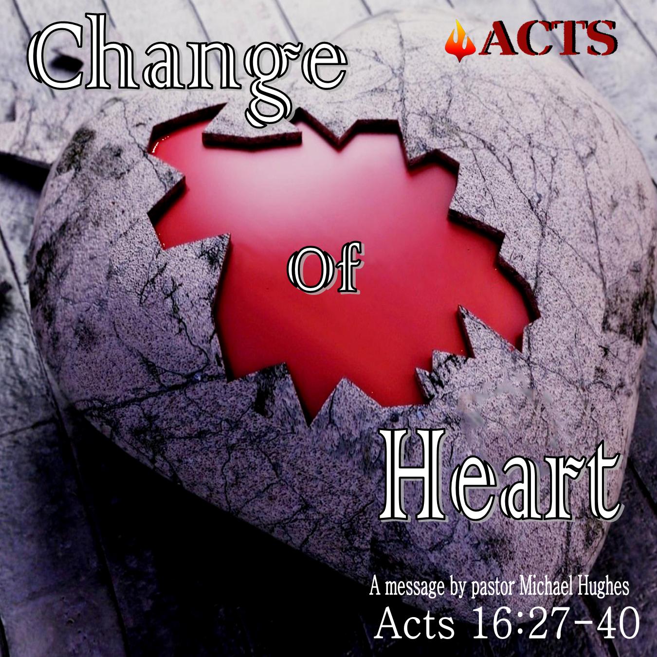 Acts 16:27-40 Change of Heart
