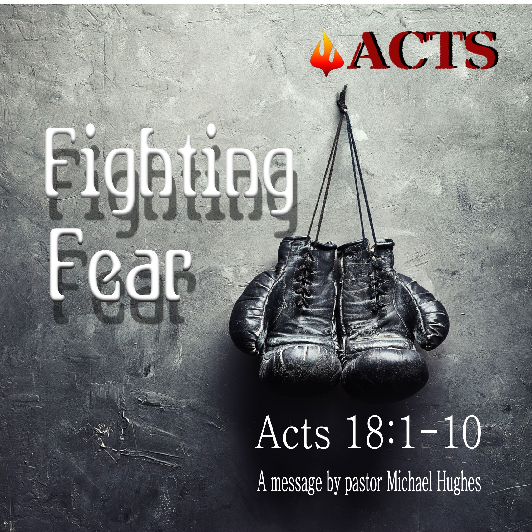 Acts 18:1-10 Fighting Fear